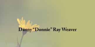 Obituary: Danny “Donnie” Ray Weaver