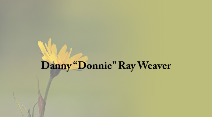 Obituary: Danny “Donnie” Ray Weaver