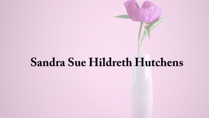 Sandra Sue Hildreth Hutchens