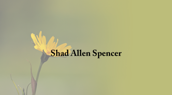 Obituary: Shad Allen Spencer