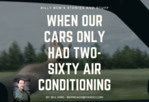 Billy Bob’s Stories and Stuff: When our cars only had two-sixty air conditioning