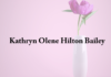 Obituary: Kathryn Olene Hilton Bailey