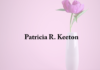 Obituary: Patricia R. Keeton