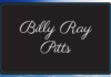 Obituary: Billy Ray Pitts (awaiting update)