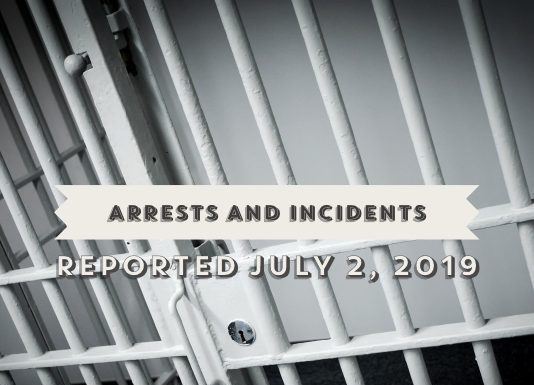 Arrests and incidents reported July 2, 2019