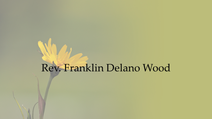 Rev. Franklin Delano Wood