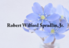 Obituary: Robert Wilford Spradlin, Jr.