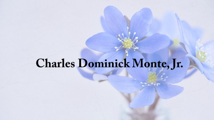 Charles Dominick Monte, Jr.