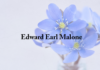 Obituary: Edward Earl Malone