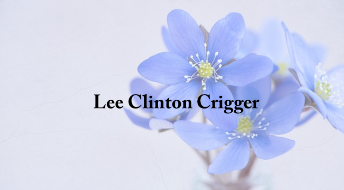 Obituary: Lee Clinton Crigger