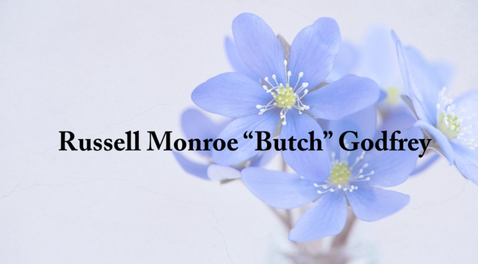 Obituary: Russell Monroe “Butch” Godfrey