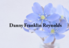 Obituary: Danny Franklin Reynolds