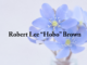 Obituary: Robert Lee “Hobo” Brown