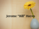 Obituary: Jerome “Bill” Hayes