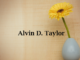 Obituary: Alvin D. Taylor