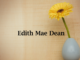 Obituary: Edith Mae Dean