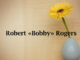 Obituary: Robert “Bobby” Rogers