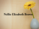 Obituary: Nellie Elizabeth Brown