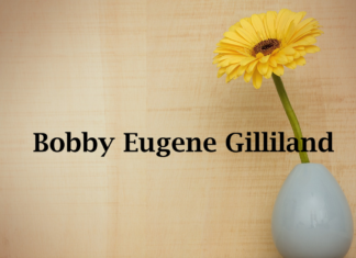 Obituary: Bobby Eugene Gilliland