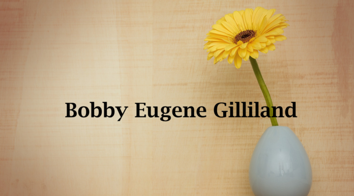 Obituary: Bobby Eugene Gilliland