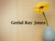Obituary: Gerial Ray Jones