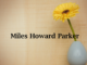 Obituary: Miles Howard Parker