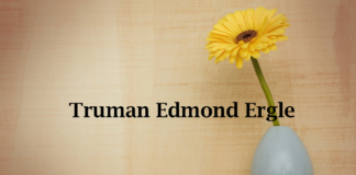 Obituary: Truman Edmond Ergle