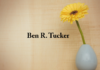 Obituary: Ben R. Tucker