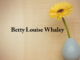 Obituary: Betty Louise Whaley