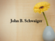 Obituary: John B. Schwaiger