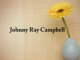 Obituary: Johnny Ray Campbell