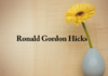 Obituary: Ronald Gordon Hicks