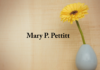Obituary: Mary P. Pettitt