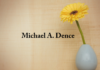Obituary: Michael A. Dence