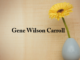 Obituary: Gene Wilson Carrol