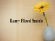 Obituary: Larry Floyd Smith