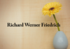Obituary: Richard Werner Friedrich