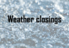 LIST: Weather closings Feb. 5