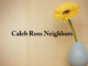 Obituary: Caleb Ross Neighbors