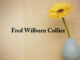 Obituary: Fred Wilburn Collier