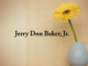 Obituary: Jerry Don Baker, Jr.