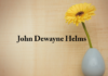 Obituary: John Dewayne Helms