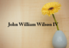 Obituary: John William Wilson IV