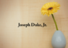Obituary: Joseph Duke, Jr.