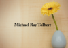 Obituary: Michael Ray Tolbert