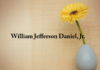 Obituary: William Jefferson Daniel, Jr.