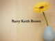 Obituary: Barry Keith Brown