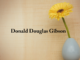 Obituary: Donald Douglas Gibson