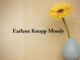 Obituary: Earlene Knopp Moody