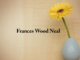Obituary: Frances Wood Neal